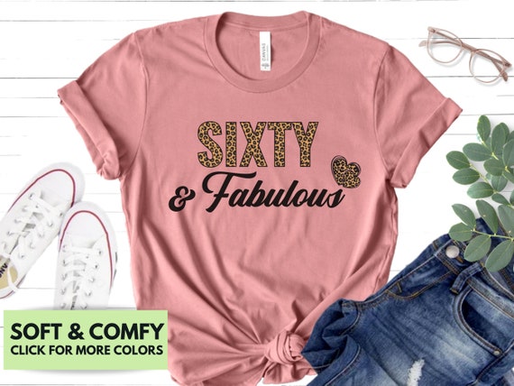 60 And Fabulous Leopard Shirt for Women - 60th Birthday Tshirt Gift for Her - Sixtieth Birthday Gift - Gift for Mom 60th Birthday Tee Shirt