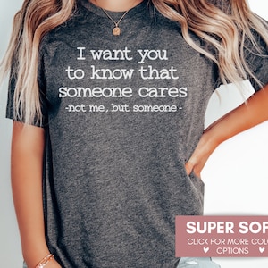 Funny Friend Shirt, Sarcastic Womens Shirt, Humor Shirt, Sarcasm Shirt, Humorous Shirt, Funny Saying Shirt, Gift For Her, Best Friend Tee