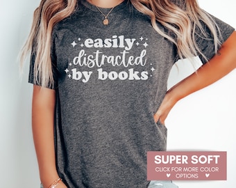 Easily Distracted By Books Shirt For Book Lover, Cute Teacher Tshirt, Bookish Shirt For Librarian, Book Lover Birthday Gift, Reading Tshirt