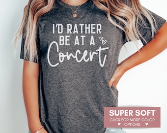 I'd Rather Be At A Concert Shirt Gift for Her, Concert Lover T-Shirt, Concert T Shirt For Music Lover, Music Teacher Gift, Country Music Tee