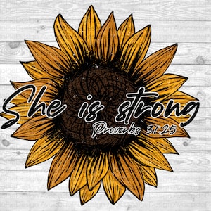 She is strong PNG | Sunflower PNG sublimation design | Bible verse PNG | Christian png | Religious png | Christian sublimation designs
