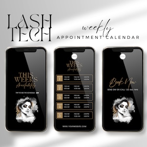 May include: A black and gold mobile phone screen displaying a weekly appointment calendar for a lash technician. The screen shows the text "This Week's Availability" and a schedule of appointments for Monday through Friday. The text "Book Now" and a phone number are displayed on the bottom of the screen.