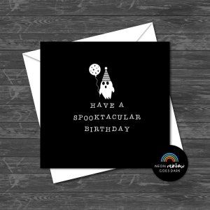 Have A Spooktacular Birthday Card, Greetings Card, Black & White, Goth, Gothic, Monochrome, Ghost, Party Hat, Balloon, Birthday Card, Spooky