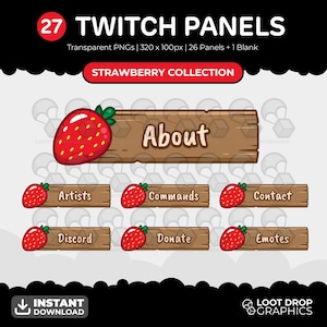 May include: A set of 27 Twitch panels featuring a strawberry theme. The panels are designed with a wooden background and a strawberry graphic. The panels include text such as "About", "Artists", "Commands", "Contact", "Discord", "Donate", and "Emotes".