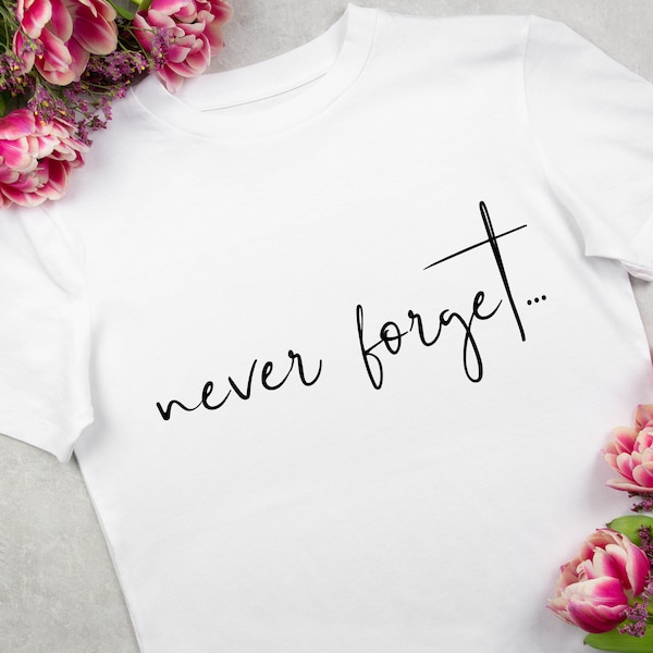 Never Forget t-shirt  | FREE UK DELIVERY