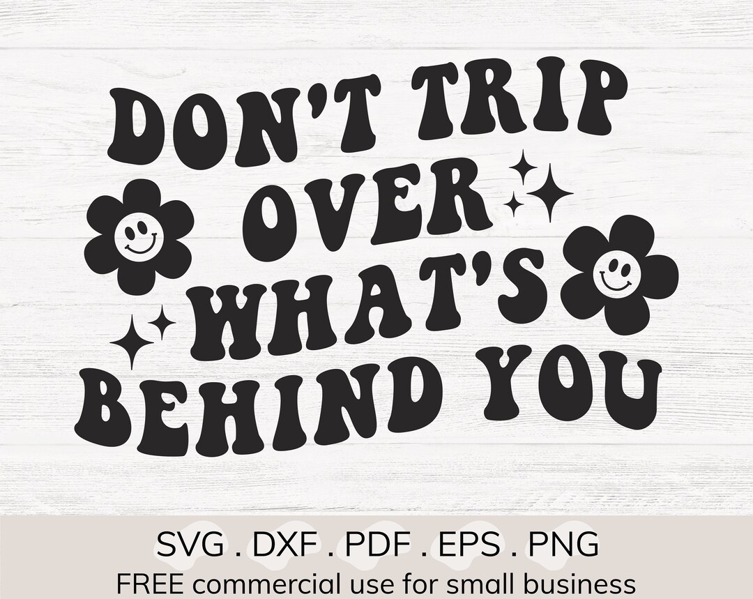 Don't trip over what es behind you svg Daisies Smiley Etsy Österreich