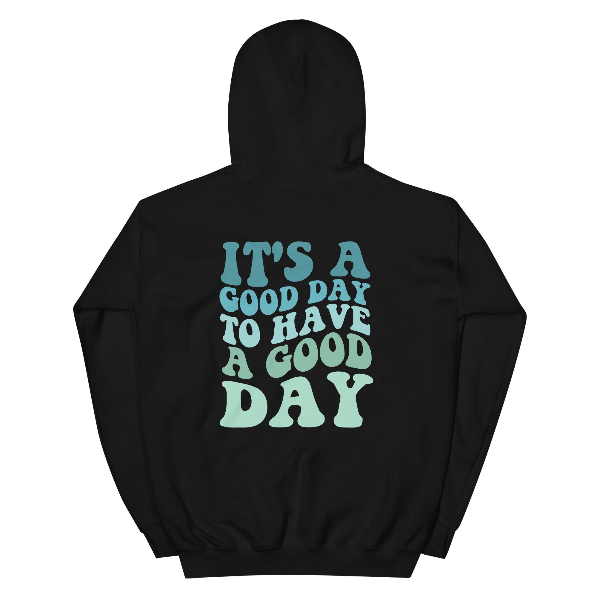 It's a good day to have a good day hoodie deals