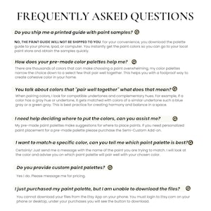 May include: Frequently Asked Questions about color palettes for painting.  The text explains how to use the palettes, how to match colors, and how to get help with color placement.  The text also mentions that the paint guide is not shipped, but can be downloaded.