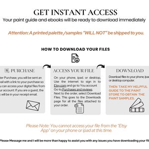 May include: A graphic showing how to download digital files after purchasing a paint guide and ebooks. The graphic includes instructions for accessing the files on a phone, iPad, or desktop computer. It also includes a note that printed palettes and samples are not shipped.