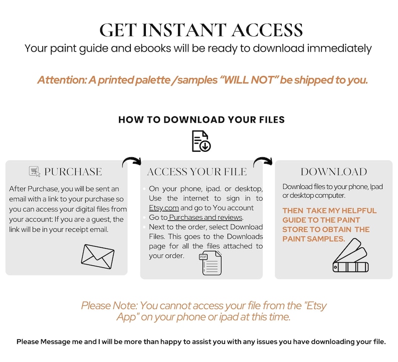 May include: A graphic showing how to download digital files after purchasing a paint guide and ebooks. The graphic includes instructions for accessing the files on a phone, iPad, or desktop computer. It also includes a note that printed palettes and samples are not shipped.