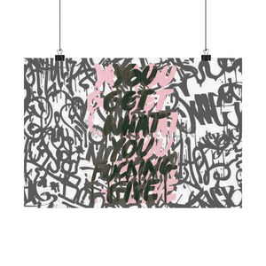 YouGetWhatYouGive AmplifyDestroy Print Poster Graffiti Street Art Wall Art
