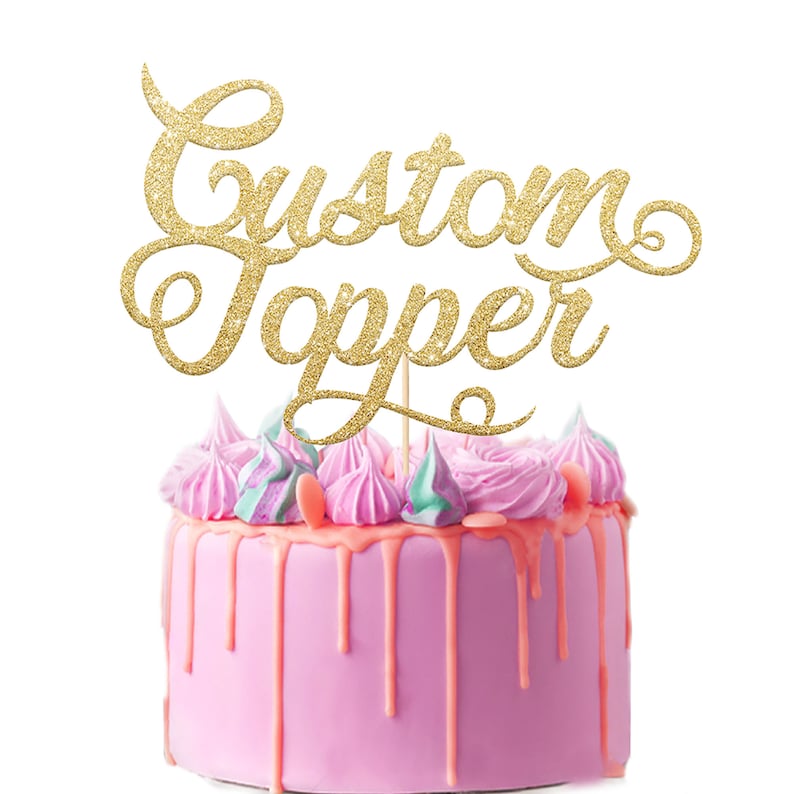 Personalized Cake Topper Custom Cake Decoration With Any Etsy