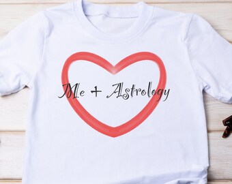 I Love Astrology,  Me + Astrology T-Shirt, Astrology Lover Shirt, Cute Astrology Gift for Women, Zodiac Heart Tee
