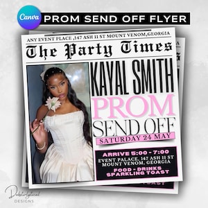 May include: A newspaper-style flyer with the headline "The Party Times" and the text "KAYAL SMITH PROM SEND OFF." The flyer includes a photo of a person in a white dress holding a flower. Additional text includes event details and the date, Saturday 24 May.