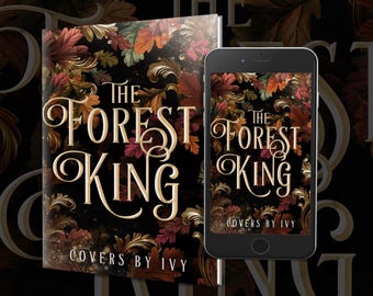 Può includere: Un libro e uno smartphone mostrano la copertina di "The Forest King". La copertina presenta uno sfondo scuro con filigrane dorate e colorate foglie autunnali. Il titolo è in eleganti lettere dorate, con "Covers by Ivy" in basso.