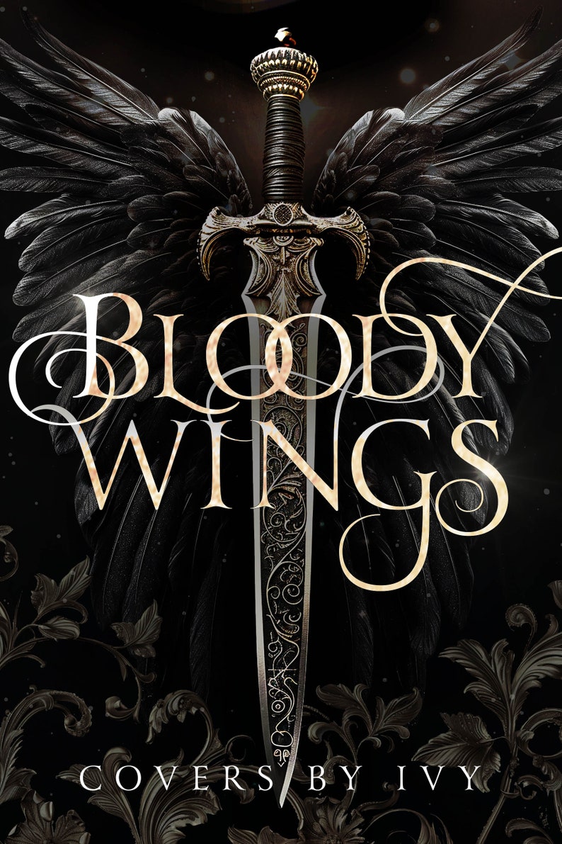 Peut inclure: Une couverture de livre repr&eacute;sentant une &eacute;p&eacute;e dor&eacute;e aux d&eacute;tails complexes, sur un fond sombre avec des ailes noires et des motifs floraux dor&eacute;s. Le titre "BLOODY WINGS" est &eacute;crit en lettres dor&eacute;es. Le texte "COVERS BY IVY" est en bas.