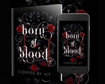 May include: A book cover mockup with a black background and a red rose design. The title of the book is "Born of Blood" with the text "Covers by Ivy" at the bottom. The book cover is displayed on a smartphone.