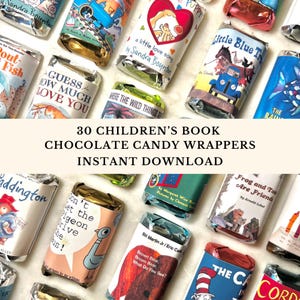 May include: An overhead shot displays numerous chocolate candy wrappers, each adorned with colorful illustrations and titles from children's books. The wrappers feature titles like "Little Blue Truck" and "Where the Wild Things Are." Text at the center reads "30 CHILDREN'S BOOK CHOCOLATE CANDY WRAPPERS INSTANT DOWNLOAD."