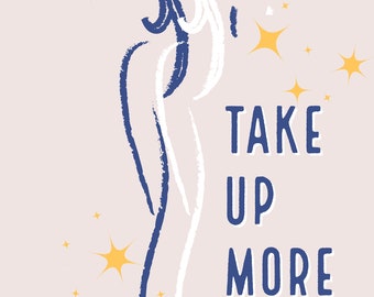 Take Up More Space Digital Print, Positive Body Image Poster, Printable Wall Art