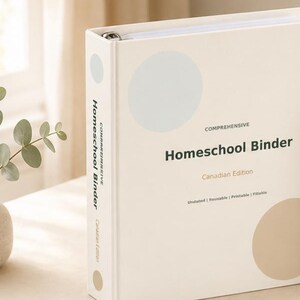 May include: A white three-ring binder featuring the text Comprehensive Homeschool Binder Canadian Edition on the front and spine. The cover is decorated with large light blue and beige circles and includes the words Undated, Reusable, Printable, Fillable.