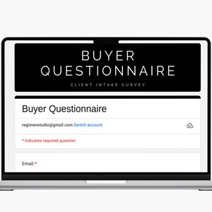 May include: A laptop screen displaying a buyer questionnaire form with the title "BUYER QUESTIONNAIRE CLIENT INTAKE SURVEY". The form includes a field for email address and a note indicating required questions.