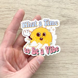 What a Time to Be a Vibe Sticker