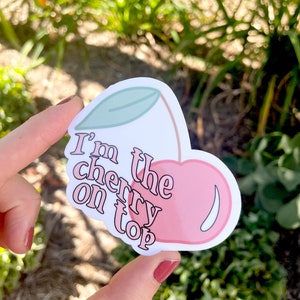 I&#39;m The Cherry On Top Sticker