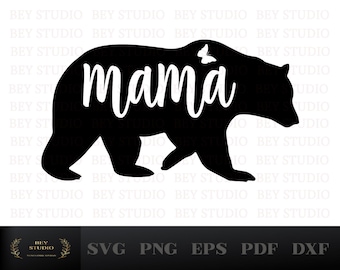 Mama Bear SVG, Mama SVG, Mom Svg, Mommy Svg, Bear Mama Svg, Mothers Day Svg, Cricut Cut File, Digital Files, SVG, Png, Eps, Dfx, Pdf