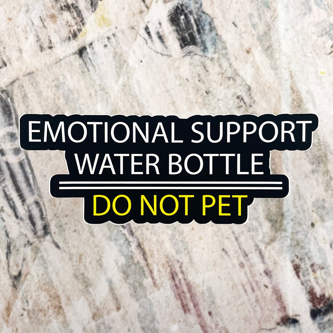 Emotional Support Water Bottle Sticker: Funny Sarcastic Mental Health ...