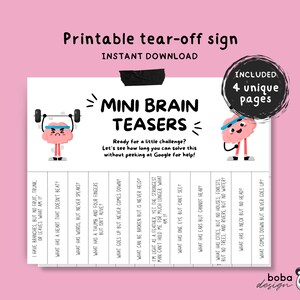 May include: Printable tear-off sign featuring a brain character lifting weights. The sign includes 4 unique pages of mini brain teasers. The text on the sign reads "Mini Brain Teasers" and "Ready for a little challenge? Let's see how long you can solve this without peeking at Google for help!"