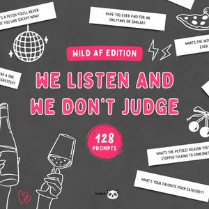 May include: A dark grey background with pink text reading "WE LISTEN AND WE DON'T JUDGE" and "WILD AF EDITION". The image includes illustrations of a disco ball, wine bottle, wine glass, and conversation prompts. The product contains 128 prompts.