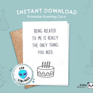 Mit mir verwandt ist wirklich das einzige, was Sie brauchen Printable Happy Birthday Karte für Geschwister Lustige Geburtstagskarte für Bruder Schwester Karte
