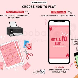 May include: A digital download graphic with two options: a printable version with cards, scissors, and a printer, and a digital version on a phone. The phone displays the text "He's a 10, But..." and a green checkmark.