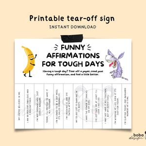 May include: Printable tear-off sign with the text "Funny Affirmations for Tough Days." The sign features a cartoon banana and donkey, with affirmations like "My coffee believes in me" and "I'm crushing it, one eye twitch at a time."
