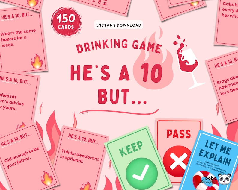 May include: A pink card game with the text "HE'S A 10 BUT..." and "DRINKING GAME" in a playful font. The image includes a wine glass graphic, flames, and cards with various prompts. The game includes 150 cards.