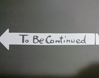 To Be Continued Arrow White Vinyl Decal Jojo's Bizzare Adventure