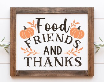Farmhouse Thanksgiving Wood Sign: Food, Friends, and Thanks