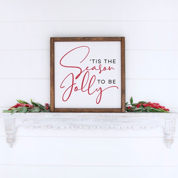 Tis the Season to be Jolly, Christmas Decor, Christmas Word Sign, Farmhouse Sign, Custom Farmhouse Sign, Holiday Gift, Gift for the Home