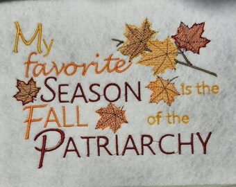 Machine Embroidery Instant Digital Download Fall of the Patriarchy PES Feminist