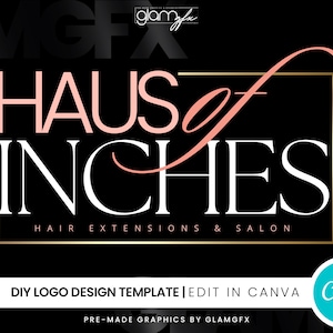 Puede incluir: Una plantilla de diseño de logotipo en oro y negro para un salón de belleza llamado "Haus of Inches" con el texto "DIY Logo Design Template | Edit in Canva" y "Pre-Made Graphics by GlamGFX".