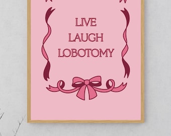 Live Laugh Lobotomy - Dekorative Kunst Poster - Dark Humor