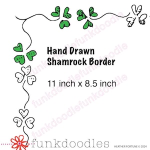 May include: Hand-drawn shamrock border design in black and green. The border is 11 inches by 8.5 inches.