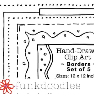 May include: Black and white hand-drawn clip art border designs. The set includes five different borders, each measuring 12 inches by 12 inches. The text "Hand-Drawn Clip Art ~ Borders ~ Set of 5" and "Sizes: 12 x 12 inches" is included in the image.