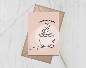 I love you a latte - Printable Valentine’s Day Card