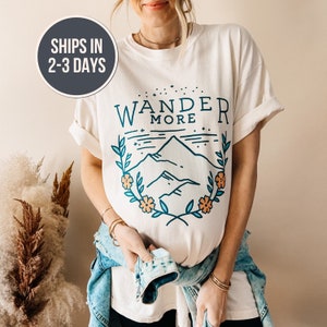 Wander More Floral T Shirt For Women, Wanderlust Adventurer Mountains Flower Groovy Travel Explore Graphic Shirt, Comfort Colors T Shirt,