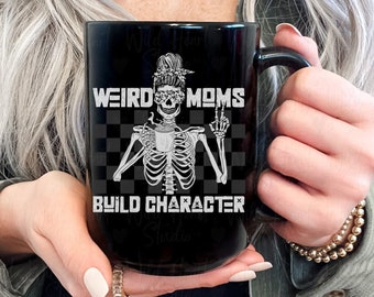 Weird Moms Build Character Mug | Punk Rock Elder Emo Mama Skeleton Coffee Cup Grunge Rocker Goth Mothers Day Alternative Expecting Mom Gift