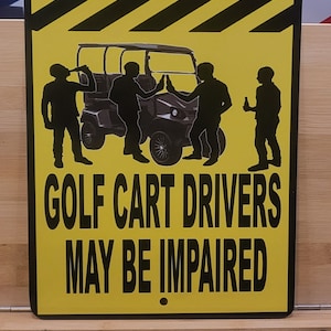 Caution Golf Cart Drivers May be Impaired Funny Aluminum Sign 8x12 in