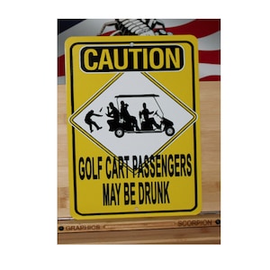 Caution Golf Cart Passengers May be Drunk Funny Aluminum Sign 8x12 in
