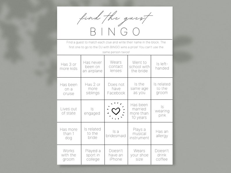 May include: A black and white bingo card with the title "Find the Guest Bingo". The card has 25 squares with different prompts for finding a guest at a wedding, such as "Has 3 or more kids", "Wears contact lenses", "Is left-handed", "Is engaged", "Has been married more than 10 years", "Plays a musical instrument", "Doesn't have an iPhone", "Wears your shoe size", and "Doesn't drink coffee".