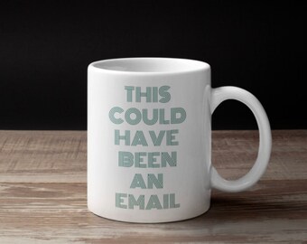 Corporate Jargon Mug Funny Sarcastic Work Mug Office Humor Coworker Manager Gift This Could Have Been an Email for Zoom Meeting Email Lingo